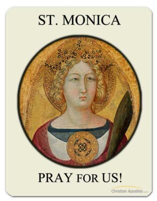 St. Monica Pray for Us