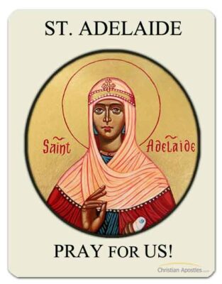 St. Adelaide Pray For Us