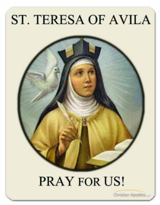 St Teresa of Avila Pray for Us