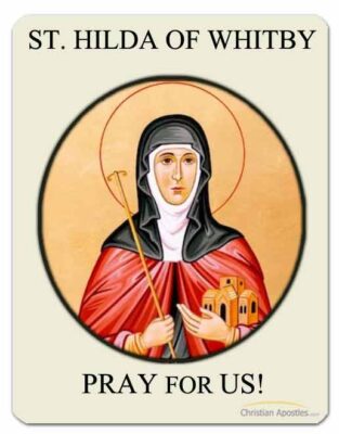 St. Hilda of Whitby Pray For Us