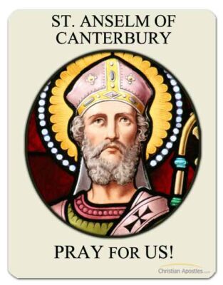 St. Anselm of Canterbury Pray for Us