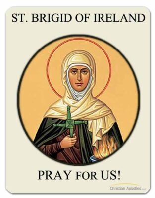 St. Brigid of Ireland Pray for Us