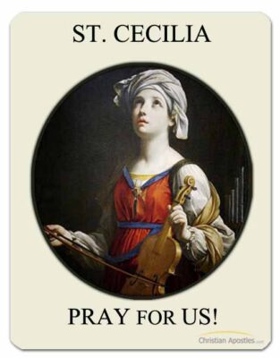 St. Cecilia Pray for Us