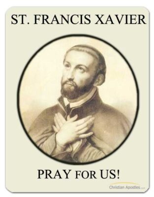 St. Francis Xavier Pray for Us