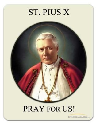 St. Pius X Pray for Us