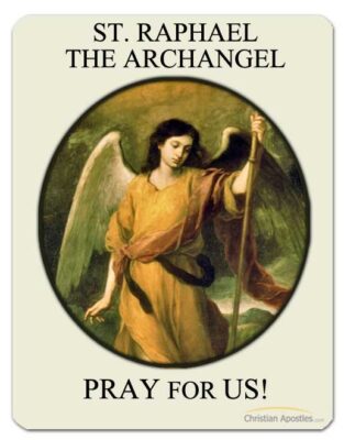 St. Raphael the Archangel Pray for Us