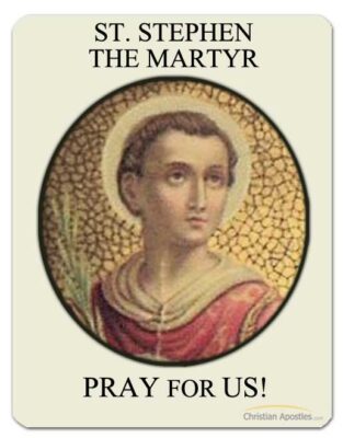 St. Stephen the Martyr Pray for Us