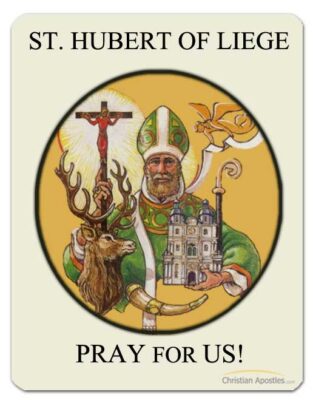 St. Hubert of Liege Pray for Us