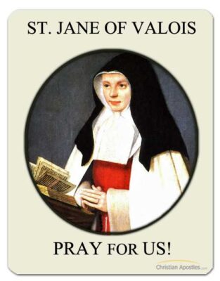 St. Jane of Valois Pray for Us