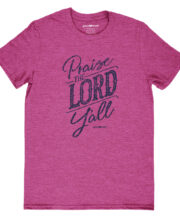 grace & truth Womens T-Shirt Praise The Lord Y'All