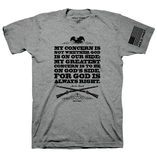 HOLD FAST Christian T-Shirt God’s Side Abraham Lincoln ...