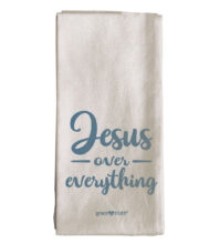 grace & truth Jesus Over Everything Tea Towel